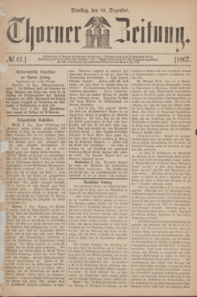 Thorner Zeitung. 1867, № 61 (10 Dezember)