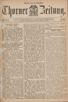 Thorner Zeitung. 1867, № 64 (13 Dezember)