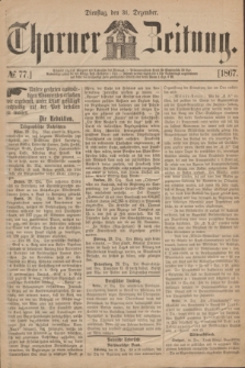 Thorner Zeitung. 1867, № 77 (31 Dezember)