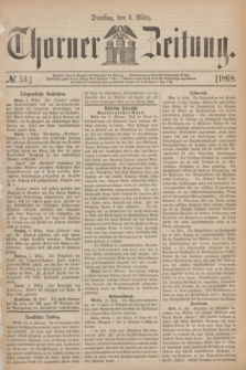 Thorner Zeitung. 1868, № 53 (3 März)