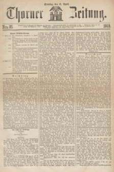 Thorner Zeitung. 1869, Nro. 85 (11 April)