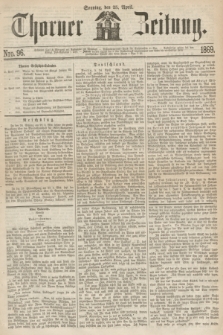 Thorner Zeitung. 1869, Nro. 96 (25 April)