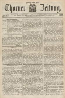 Thorner Zeitung. 1869, Nro. 107 (9 Mai)