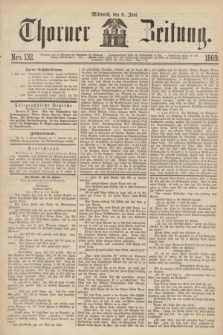 Thorner Zeitung. 1869, Nro. 132 (9 Juni)