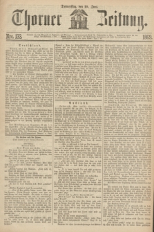 Thorner Zeitung. 1869, Nro. 133 (10 Juni)