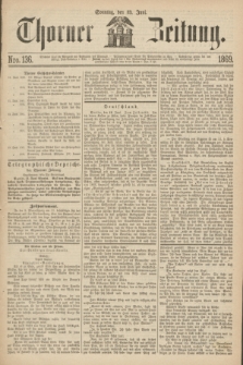 Thorner Zeitung. 1869, Nro. 136 (13 Juni)