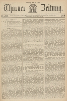 Thorner Zeitung. 1869, Nro. 137 (15 Juni)