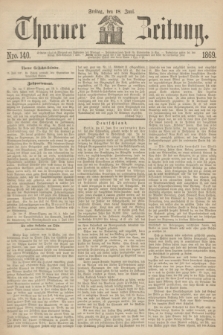 Thorner Zeitung. 1869, Nro. 140 (18 Juni)
