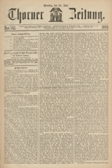 Thorner Zeitung. 1869, Nro. 142 (20 Juni)