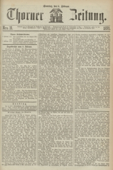 Thorner Zeitung. 1870, Nro. 31 (6 Februar)