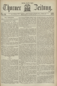 Thorner Zeitung. 1870, Nro. 94 (22 April)