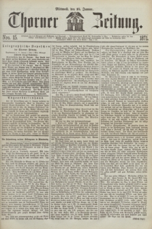 Thorner Zeitung. 1871, Nro. 15 (18 Januar)