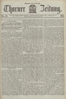 Thorner Zeitung. 1871, Nro. 33 (8 Februar)