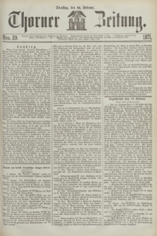 Thorner Zeitung. 1871, Nro. 39 (14 Februar)