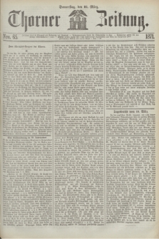 Thorner Zeitung. 1871, Nro. 65 (16 März)