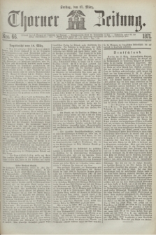 Thorner Zeitung. 1871, Nro. 66 (17 März)