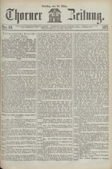 Thorner Zeitung. 1871, Nro. 69 (21 März)