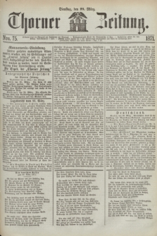 Thorner Zeitung. 1871, Nro. 75 (28 März)