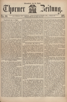 Thorner Zeitung. 1871, Nro. 90 (15 April)