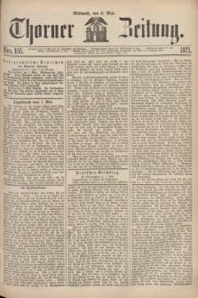 Thorner Zeitung. 1871, Nro. 105 (3 Mai)