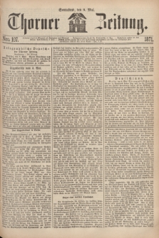 Thorner Zeitung. 1871, Nro. 107 (6 Mai)