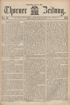 Thorner Zeitung. 1871, Nro. 111 (11 Mai)