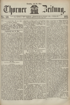 Thorner Zeitung. 1871, Nro. 120 (23 Mai)
