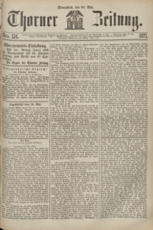 Thorner Zeitung. 1871, Nro. 124 (27 Mai)