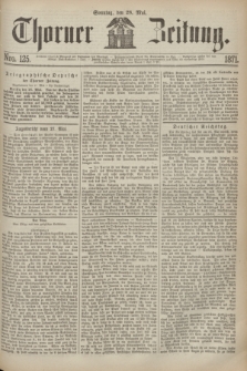 Thorner Zeitung. 1871, Nro. 125 (28 Mai)
