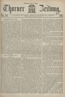 Thorner Zeitung. 1871, Nro. 130 (4 Juni)