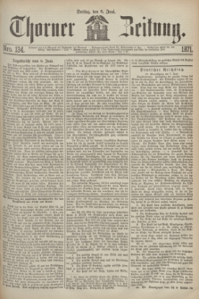Thorner Zeitung. 1871, Nro. 134 (9 Juni)