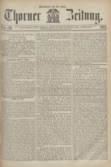 Thorner Zeitung. 1871, Nro. 135 (10 Juni)