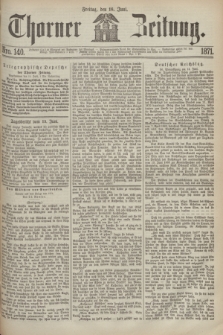 Thorner Zeitung. 1871, Nro. 140 (16 Juni)