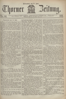 Thorner Zeitung. 1871, Nro. 141 (17 Juni)