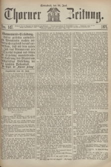 Thorner Zeitung. 1871, Nro. 147 (24 Juni)