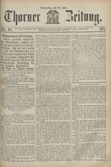 Thorner Zeitung. 1871, Nro. 151 (29 Juni)