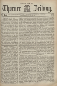 Thorner Zeitung. 1871, Nro. 153 (1 Juli)