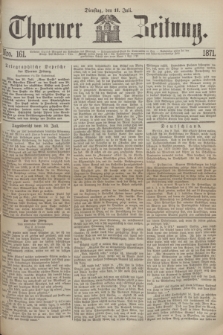 Thorner Zeitung. 1871, Nro. 161 (11 Juli)