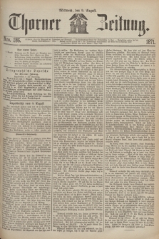 Thorner Zeitung. 1871, Nro. 186 (9 August)