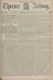 Thorner Zeitung. 1871, Nro. 204 (30 August)