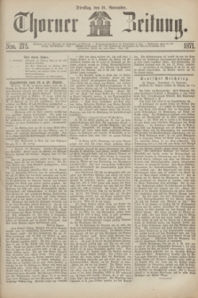 Thorner Zeitung. 1871, Nro. 275 (21 November)