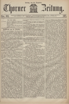 Thorner Zeitung. 1871, Nro. 302 (22 Dezember)