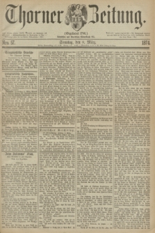 Thorner Zeitung : Gegründet 1760. 1874, Nro. 57 (8 März) + dod.