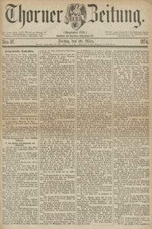 Thorner Zeitung : Gegründet 1760. 1874, Nro. 67 (20 März)