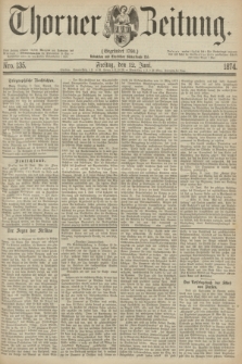 Thorner Zeitung : Gegründet 1760. 1874, Nro. 135 (12 Juni)