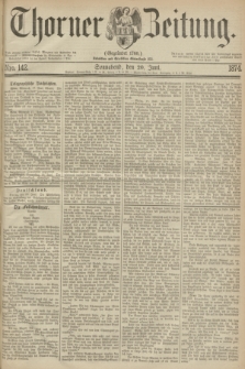 Thorner Zeitung : Gegründet 1760. 1874, Nro. 142 (20 Juni)
