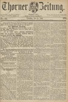 Thorner Zeitung : Gegründet 1760. 1874, Nro. 144 (23 Juni)