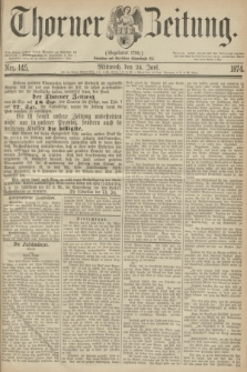 Thorner Zeitung : Gegründet 1760. 1874, Nro. 145 (24 Juni)