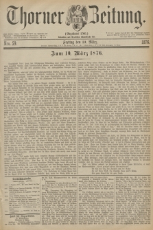 Thorner Zeitung : Gegründet 1760. 1876, Nro. 59 (10 März)