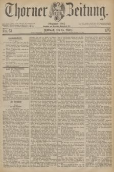 Thorner Zeitung : Gegründet 1760. 1876, Nro. 63 (15 März)